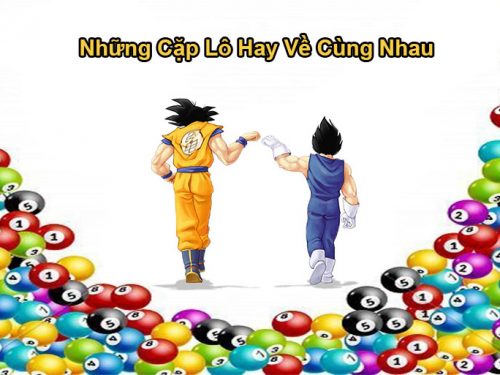 những cặp lô hay về cùng nhau nhiều tăng tỷ lệ ăn lô xiên